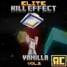 Elite Kill Effects Vanilla Volume 2